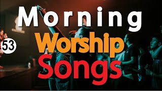 🔴4 Hours Nonstop Spirit filled Morning Worship Songs  Powerful Worship Songs Mix  DJLifaVol 53 [upl. by Sella]