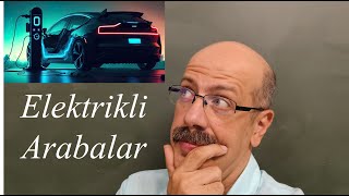 Fizikçi Gözüyle ELEKTRİKLİ ARABALAR [upl. by Doownel]