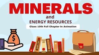 Minerals And Energy Resources Class 10 Cbse Full Chapter Animation  Class 10 Geography Chapter 5 [upl. by Nyleuqaj]