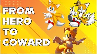 Why Tails Was A Hero And How He Was Butchered [upl. by Aurlie]