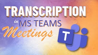 NEW FEATURE How to use Transcription in a Microsoft Teams Meeting [upl. by Leaffar]