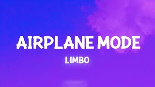 Airplane Mode  Limbo Lyrics [upl. by Althee571]