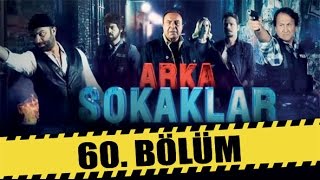 ARKA SOKAKLAR 60 BÖLÜM [upl. by Lowndes]