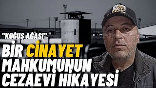 KOĞUŞ AĞASI  BİR CİNAYET MAHKUMUNUN CEZAEVİ HİKAYESİ cezaevi mahkum koğuşağası [upl. by Aihtela]