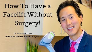 7 Ways You Can Get a Facelift Without Surgery  Dr Anthony Youn [upl. by Eanehs]