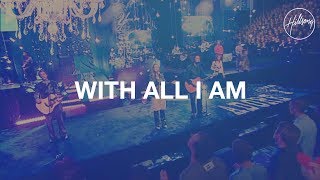 With All I Am  Hillsong Worship [upl. by Dulcia187]