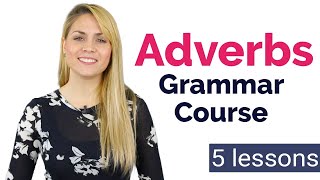 ADVERBS  Basic English Grammar Course  5 Lessons [upl. by Nerissa849]