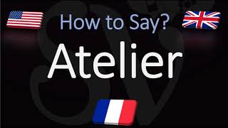 How to Pronounce Atelier CORRECTLY English American French Pronunciation [upl. by Drake]