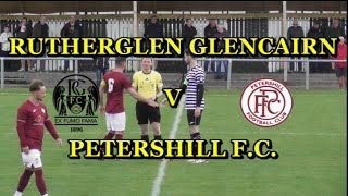 Rutherglen Glencairn v Petershill F C 24th August 2024 [upl. by Goer565]