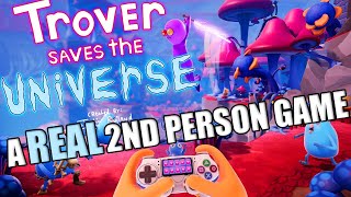 Trover Saves the Universe  A True quotSecond Personquot Game [upl. by Baggs]