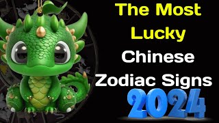 The Most Lucky Chinese Zodiac Signs in 2024 [upl. by Alden]