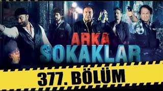 ARKA SOKAKLAR 377 BÖLÜM  FULL HD [upl. by Nileak]