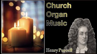 Church Organ Music Henry Purcell [upl. by Waneta]