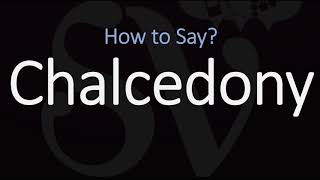 How to Pronounce Chalcedony CORRECTLY [upl. by Ilojna]