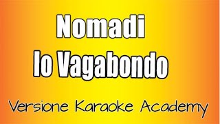 Nomadi  Io vagabondo Versione Karaoke Academy Italia [upl. by Wittenburg]