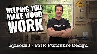 Helping You Make Wood Work  Episode 1  Basic Furniture Design [upl. by Lapo]