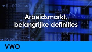 Arbeidsmarkt belangrijke definities  Economie voor vwo  Arbeid [upl. by Hasile]