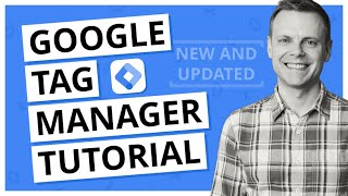 Google Tag Manager Tutorial  Getting Started Plus The NEW Google Tag [upl. by Edora]