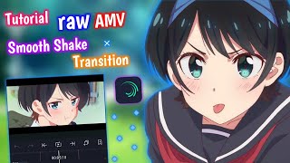 Tutorial Smooth Transition AMV and Shake Effect Alight Motion  Alight Motion [upl. by Nossah]