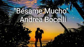 Besame Mucho Lyrics English Translations  ❤ Andrea Bocelli [upl. by Auqenahc]