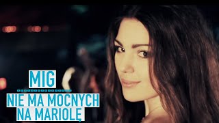 Mig  Nie ma mocnych na Mariolę Official Video [upl. by Ainezey]