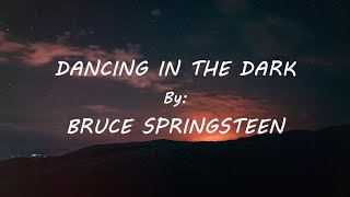 Bruce Springsteen  Dancing In The Dark HQHD with Lyrics [upl. by Nauqe]