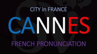 How to Pronounce Cannes Movie Festival  French Pronunciation [upl. by Walden]