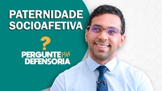 Paternidade socioafetiva O que é Como fazer o reconhecimento [upl. by Ellon]