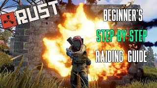 A Beginners StepByStep Guide to Raiding  Rust Beginner Guide 2021 [upl. by Magner692]