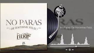 La Fiera De Ojinaga  No Paras De Hacerme Feliz Audio [upl. by Aholah]