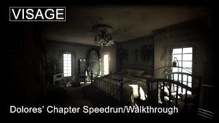 Dolores Chapter  Visage SpeedrunWalkthrough [upl. by Eicats329]