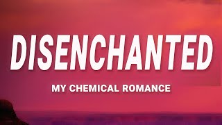 My Chemical Romance  Disenchanted Lyrics [upl. by Asilram265]