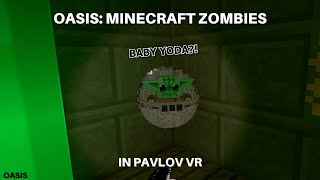 Oasis Minecraft Zombies SOLO  Pavlov VR [upl. by Waters]