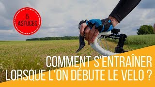 Comment sentraîner lorsque lon débute le vélo  conseils débutant [upl. by Cassondra]