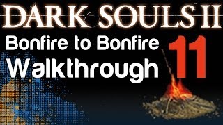 Dark Souls 2  B2B Walkthrough  Lost Bastille Bonfire amp Lost Sinner Great Soul Boss 11 [upl. by Cormier]