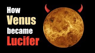 How Planet Venus Became Lucifer  Origin meaning and evolution of the name Lucifer [upl. by Yliram400]