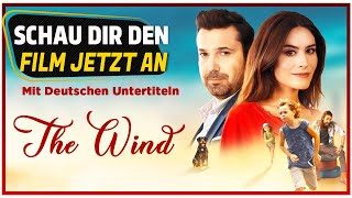 The Wind  Türkischer Film Mit Deutschen Untertiteln [upl. by Valdes181]