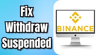 How to Fix Binance Withdraw Suspended [upl. by Wilie]