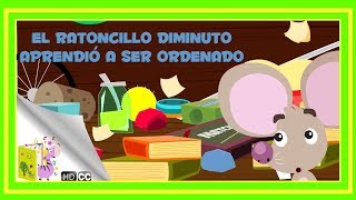 Cuentos Infantiles El ratoncillo diminuto aprendió a ser ordenado En Español [upl. by Eoj782]