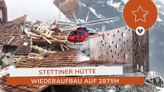 NACH LAWINENTRAGÖDIE  WIEDERAUFBAU DER STETTINER HÜTTE [upl. by Kaine299]