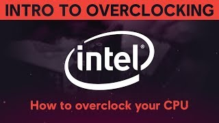 INTRODUCTION TO OVERCLOCKING How to overclock your Intel CPU [upl. by Woodring21]